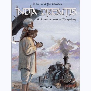 India Dreams : Tome 4, Il n'y a rien à Darjeeling