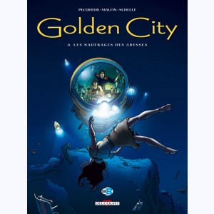 Golden City : Tome 8, Les naufragés des abysses