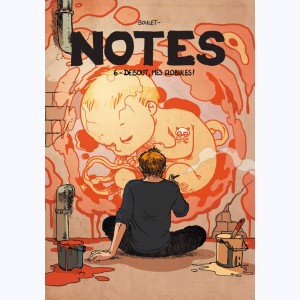 Notes : Tome 6, Debout mes globules !