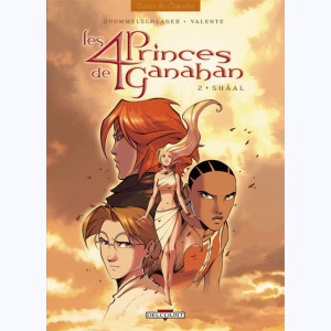 Les 4 princes de Ganahan : Tome 2, Shâal