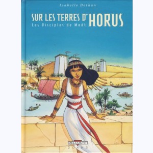 Sur les terres d'Horus : Tome (1 à 4), Les Disciples de Maât