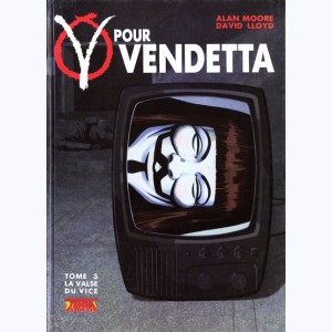 V pour Vendetta : Tome 3, La valse du vice