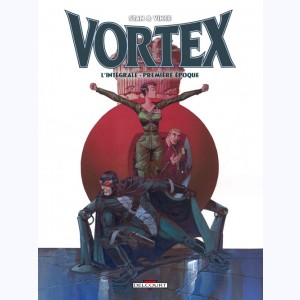 Vortex : Tome (1 à 4), Intégrale première époque