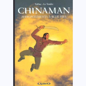Chinaman : Tome 7, Affrontements à Blue Hill