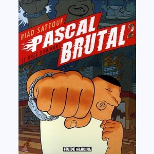 Pascal Brutal : Tome 2, Le mâle dominant