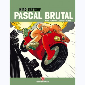 Pascal Brutal : Tome 3, Plus fort que les forts : 