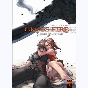 Cross Fire : Tome 3, Mourir et laisser vivre