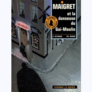 Maigret : Tome 4, Maigret et la danseuse du Gai Moulin