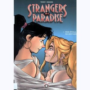 Strangers in Paradise : Tome 1, Mon étoile, ma destinée