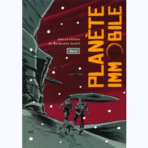 Une aventure de Benjamin Jamet : Tome 2, Planète immobile