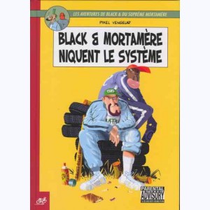 Black & Mortamère : Tome 1, Black & Mortamère niquent le système
