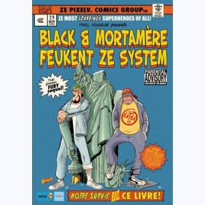 Black & Mortamère : Tome 3, Black & Mortamère feukent ze system