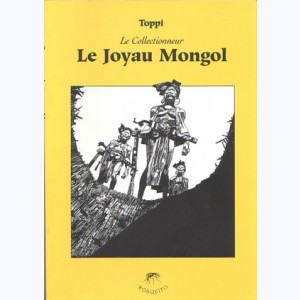 Le collectionneur : Tome 1, Le joyau Mongol : 