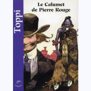 Le collectionneur : Tome 4, Le Calumet de Pierre Rouge : 