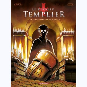 Le Dernier Templier : Tome 2, Le chevalier de la crypte