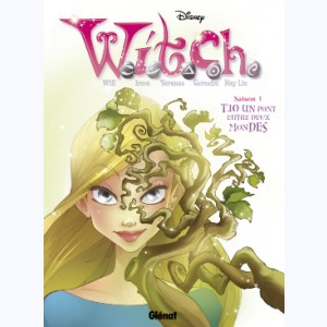 Witch : Tome 10, Saison 1, Un Pont entre deux mondes