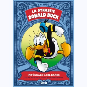 La Dynastie Donald Duck : Tome 1, 1950 - 1951, Sur les traces de la licorne et autres histoires