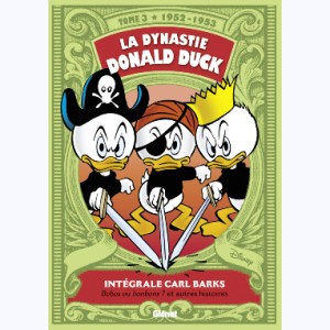 La Dynastie Donald Duck : Tome 3, 1952 - 1953, Bobos ou bonbons ? et autres histoires