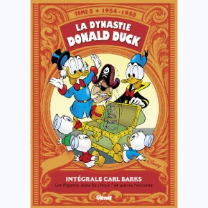 La Dynastie Donald Duck : Tome 5, 1954 - 1955, Les Rapetou dans les choux ! et autres histoires