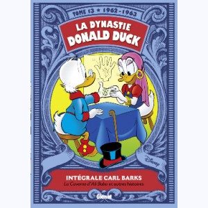 La Dynastie Donald Duck : Tome 13, 1962 - 1963, La caverne d'Ali Baba et autres histoires