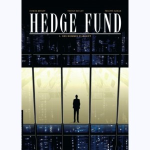 Hedge Fund : Tome 1, Des Hommes d'argent