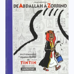 Autour de Tintin, De Abdallah à Zorrino. Le dictionnaire des noms propres de Tintin : 