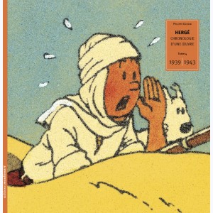 Autour de Tintin : Tome 4, Hergé, chronologie d'une œuvre 1939 - 1943
