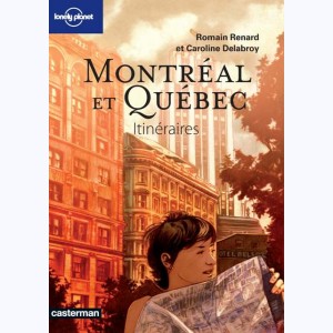 Lonely Planet, Montréal et Québec, Itinéraires