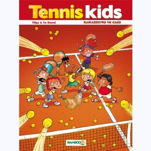 Tennis Kids : Tome 1, Ramasseurs de gags