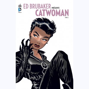 Ed Brubaker présente Catwoman : Tome 2, Dans les bas-fonds