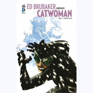 Ed Brubaker présente Catwoman : Tome 4, L'équipée sauvage
