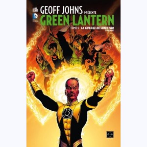 Geoff Johns présente Green Lantern : Tome 5, La guerre de Sinestro - 2e partie
