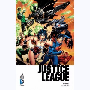 4 : Justice League : Tome 1, Aux origines