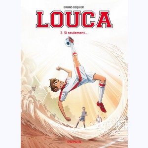 Louca : Tome 3, Si seulement...