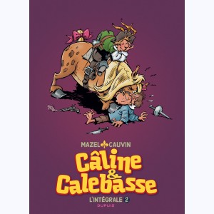 Les Mousquetaires : Tome 2, Câline et Calebasse - L'intégrale, 1974-1984