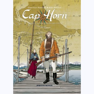 Cap Horn : Tome 1, La Baie tournée vers l'Est
