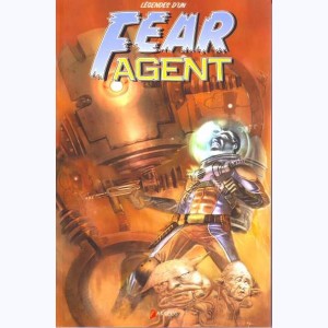 Fear agent, Légendes d'un fear agent : 