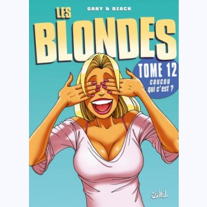 Les Blondes : Tome 12, Coucou qui c'est?