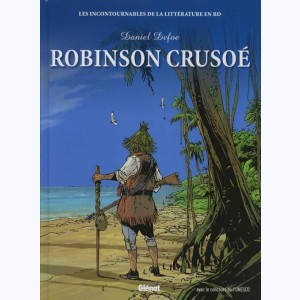 Les incontournables de la littérature en BD : Tome 3, Robinson Crusoé