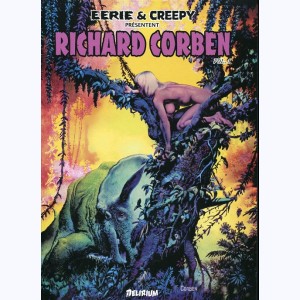 Eerie et Creepy présentent Richard Corben : Tome 1