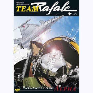 Team Rafale : Tome 1, Présentation ALPHA