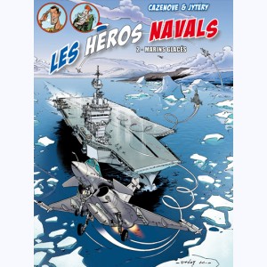 Les Héros Navals : Tome 2, Marins glacés