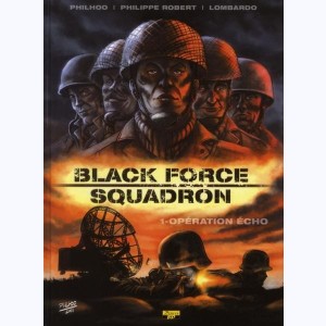 Black Force squadron : Tome 1, Opération Echo