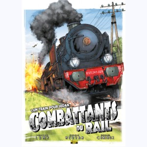 Combattants du rail : Tome 1, Un train pour Sedan