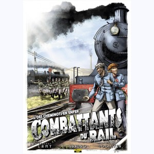 Combattants du rail : Tome 2, Des cheminots en enfer