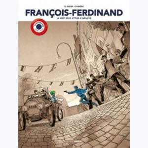 François-Ferdinand, La mort nous attend à Sarajevo : 