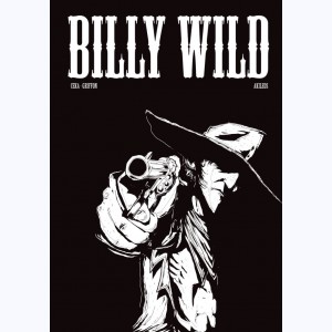 Billy Wild, Intégrale