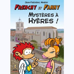 Frenchy et Fanny : Tome 1, Mystères à Hyères !