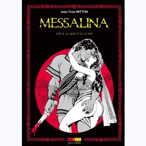 Messalina : Tome 2, Le sexe et le glaive