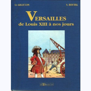 Versailles de Louis XIII à nos jours : 